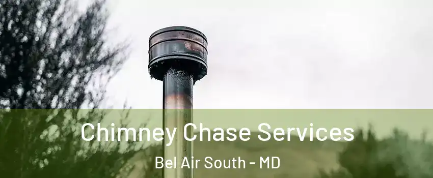  Chimney Chase Services Bel Air South - MD