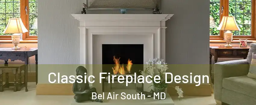  Classic Fireplace Design Bel Air South - MD