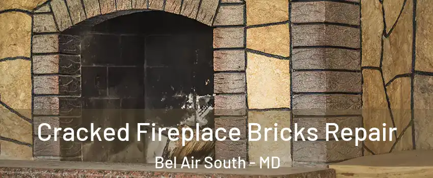  Cracked Fireplace Bricks Repair Bel Air South - MD