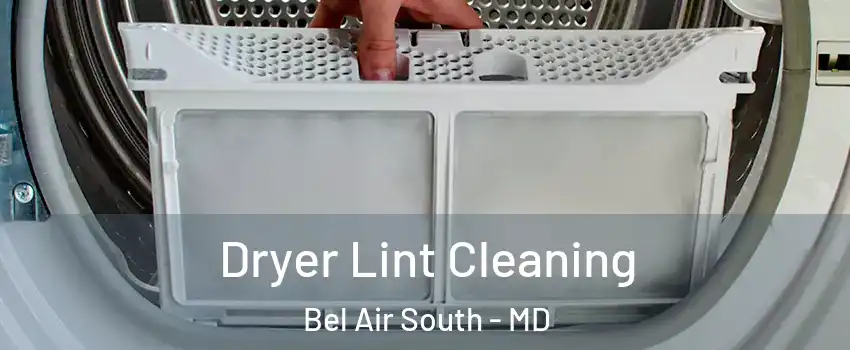 Dryer Lint Cleaning Bel Air South - MD