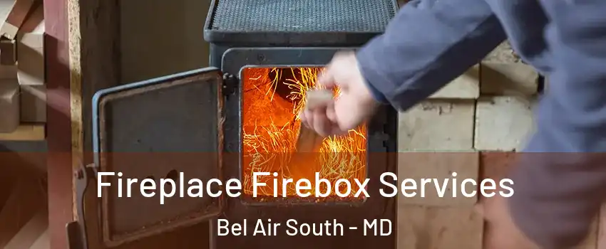  Fireplace Firebox Services Bel Air South - MD