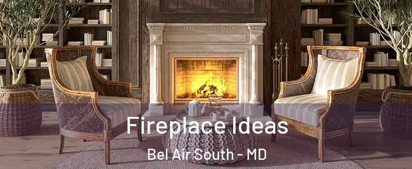  Fireplace Ideas Bel Air South - MD