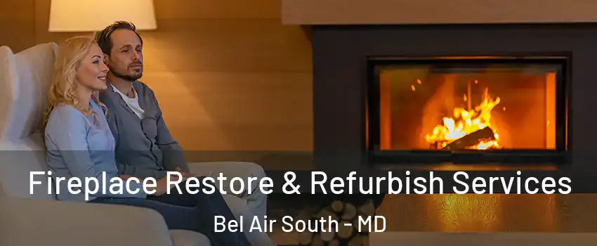  Fireplace Restore & Refurbish Services Bel Air South - MD