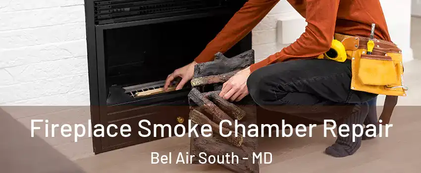  Fireplace Smoke Chamber Repair Bel Air South - MD