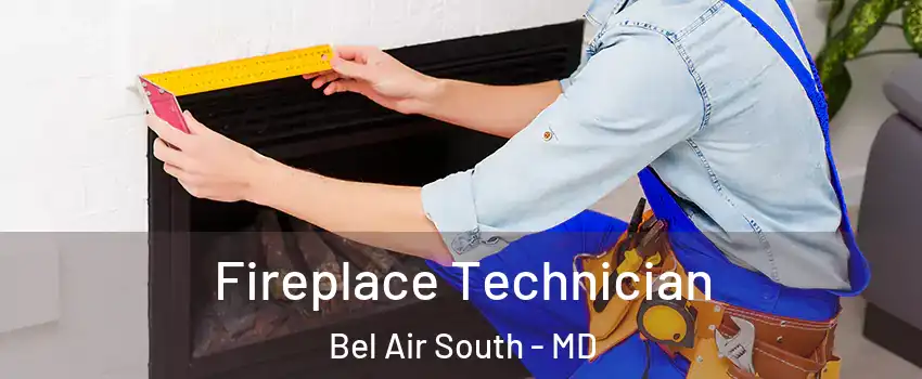  Fireplace Technician Bel Air South - MD