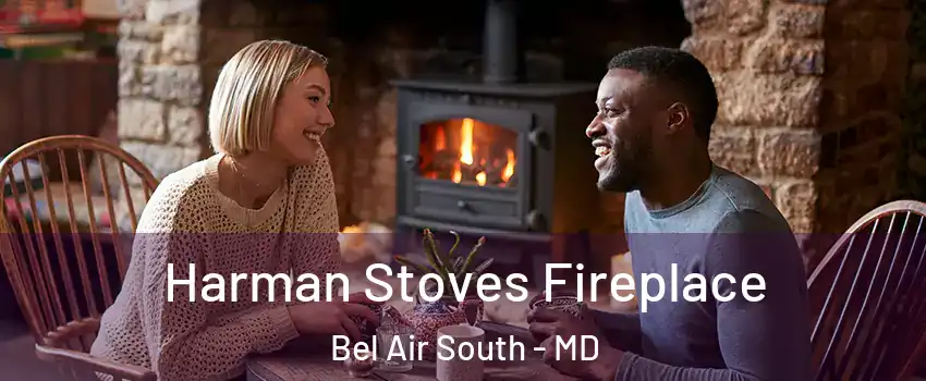  Harman Stoves Fireplace Bel Air South - MD