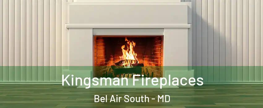  Kingsman Fireplaces Bel Air South - MD