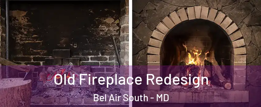  Old Fireplace Redesign Bel Air South - MD
