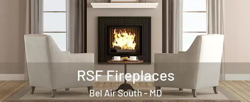 RSF Fireplaces Bel Air South - MD