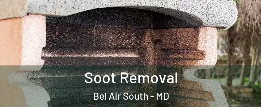  Soot Removal Bel Air South - MD