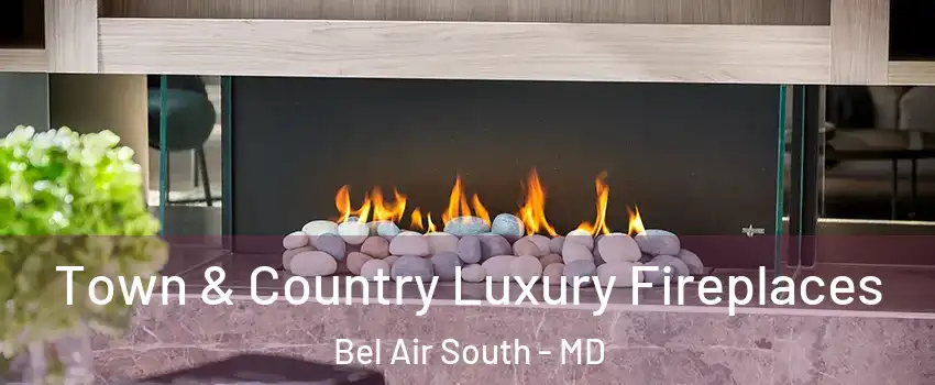  Town & Country Luxury Fireplaces Bel Air South - MD